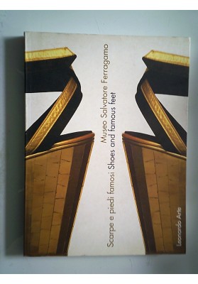 Museo Salvatore Ferragamo Scarpe e piedi famosi Shoes and famous feet