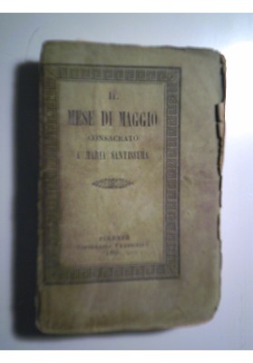 IL MESE DI MAGGIO CONSACRATO A MARIA SANTISSIMA COLL'ESERCIZIO DI VARJ FIORI  DI VIRTU