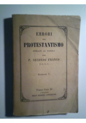 ERRORI DEL PROTESTANTESIMO SVELATI AL POPOLO Edizione V