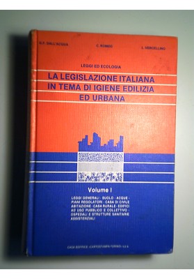 LA LEGISLAZIONE ITALIANA IN TEMA DI IGIENE EDILIZIA E URBANA Volume I