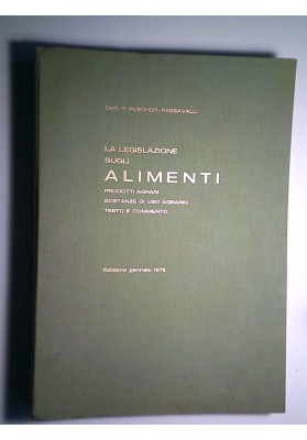 LA LEGISLAZIONE SUGLI ALIMENTI PRODOTTI AGRARI, SOSTANZE USO AGRARIO, TESTO E COMMENTO