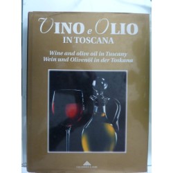 VINO ED OLIO IN TOSCANA - WINE AN OLIVE OLI IN TUSCANY - WEIN UND OLIVENOL IN DER TOSKANA