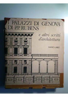 I PALAZZI DI GENOVA DI P.P. RUBENS e altri scritti di architettura