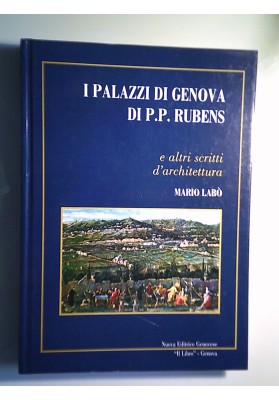 I PALAZZI DI GENOVA DI P.P. RUBENS e altri scritti di architettura