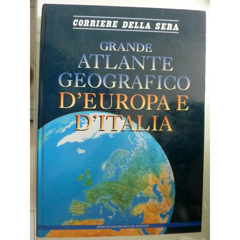 GRANDE ATLANTE GEOGRAFICO D' EUROPA E D' ITALIA