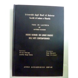 Univesit` degli Studi di Salerno, Facolt` di Lettere e Filosofia TESI DI LAUREA IN LETTERE MODERNE - BRUNO MUNARI: UN LUNGO VIAG