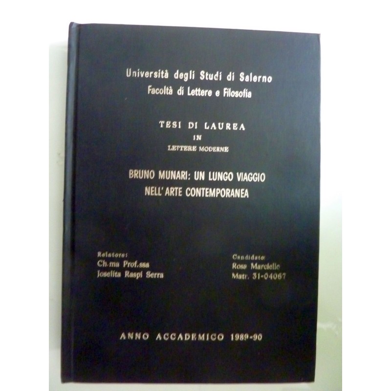 Univesit` degli Studi di Salerno, Facolt` di Lettere e Filosofia TESI DI LAUREA IN LETTERE MODERNE - BRUNO MUNARI: UN LUNGO VIAG