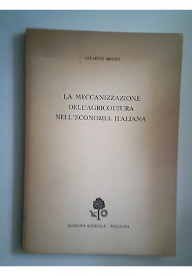 LA MECCANIZZAZZIONE DELL'AGRICOLTURA NELL'ECONOMIA ITALIANA