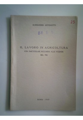 IL LAVORO IN AGRICOLTURA CON PARTICOLARE RIGUARDO ALLE VICENDE DEL 1952