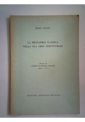 LA MEZZADRIA CLASSICA NELLA SUA CRISI STRUTTURALE