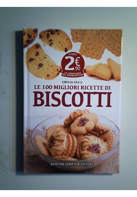 LE 100 MIGLIORI RICETTE DI BISCOTTI