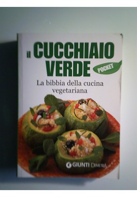 IL CUCCHIAIO VERDE La bibbia della cucina vegetariana