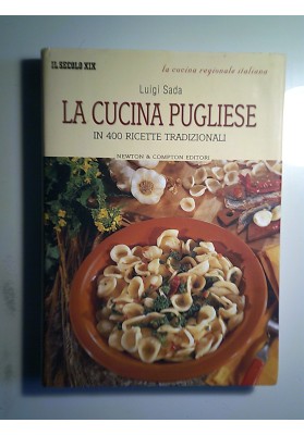 LA CUCINA PUGLIESE IN 400 RICETTE TRADIZIONALI