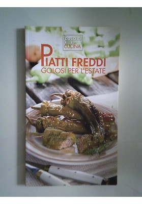 I COLORI DELLA CUCINA PIATTI FREDDI GOLOSI PER L'ESTATE