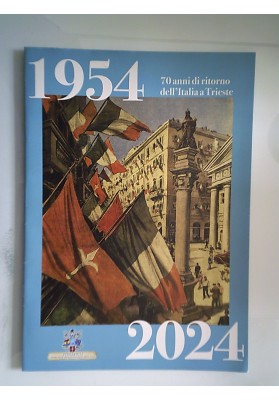 1954 - 2024  70  anni di ritorno dell'Italia a Trieste