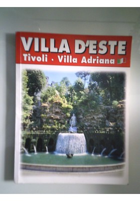 TIVOLI VILLA ADRIANA - VILLA D'ESTE