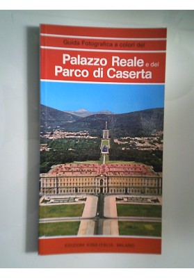 Guida Fotografica a colori del Palazzo Reale e del Parco di Caserta