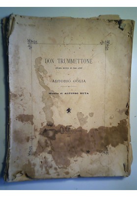 DON TRUMMETONE OPERA BUFFA IN TRE ATTI DI ANTONIO GOLIA Musica di ALFONSO RUTA