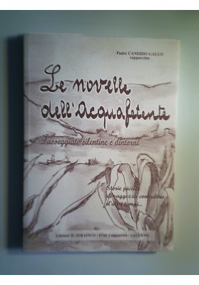 Le novelle dell'Acquafetente. Passeggiate silentine e dintorni