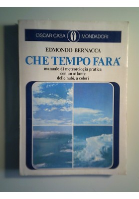 CHE TEMPO FARA' manuale di meteorologia pratica con un atlante delle nubi, a colori