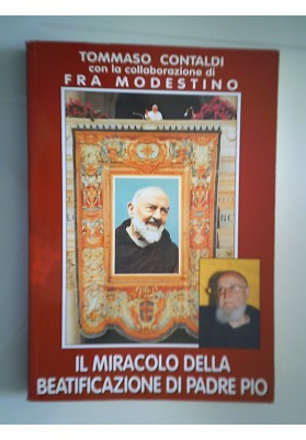 IL MIRACOLO DELLA BEATIFICAZIONE DI PADRE PIO