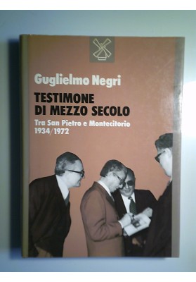 TESTIMONE DI MEZZO SECOLO Tra San Pietro e Montecitorio 1934 /1972