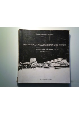 LINEE EVOLUTIVE DELL'EDILIZIA SCOLASTICA VICENDE - NORME - TIPI 1949 / 1985