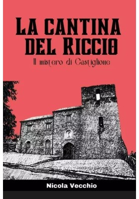 LA CANTINA DEL RICCIO Il mistero di Castiglione
