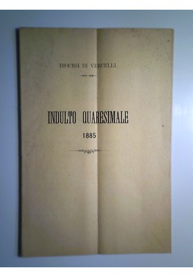 DIOCESI DI VERCELLI INDULTO QUARESIMALE 1885