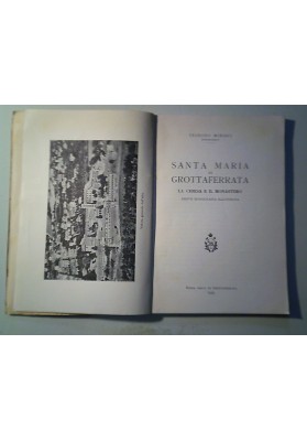 SANTA MARIA DI GROTTAFERRATA LA CHIESA E IL MONASTERO BREVE MONOGRAFIA ILLUSTRATA