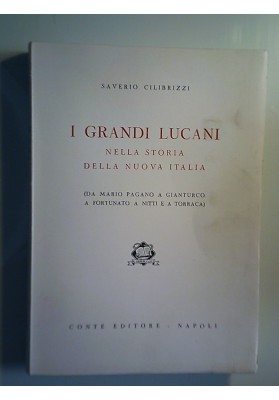 I GRANDI LUCANI NELLA STORIA DELLA NUOVA ITALIA