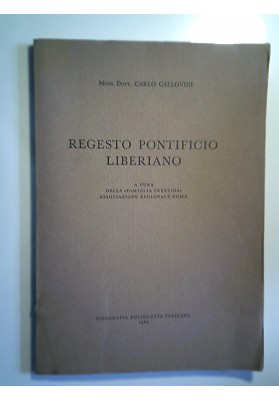 REGESTO PONTIFICIO LIBERIANO A CURA DELLA "FAMIGLIA TRENTINA" ASSOCIAZIONE REGIONALE ROMA