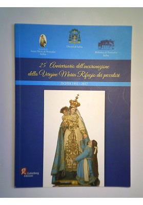 25° ANNIVERSARIO DELL'INCORONAZIONE SS. VERGINE ISCHIA 2017