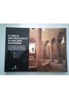 IL RECUPERO DELLE CITTA' STORICHE DEL'AGRO NOCERINO SARNESE - IL PARCO ARCHEOLOGICO DI NUCERIA ALFATERNA