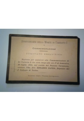 Biglietto di Partecipazione "Anniversario della Morte di UMBERTO I - COMMEMORAZIONE Comitato Esecutivo 28 Luglio 1901"