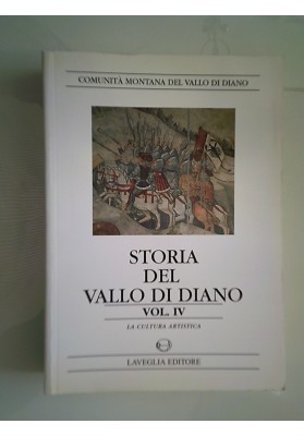 STORIA DEL VALLO DI DIANO VOL. IV LA CULTURA ARTISTICA