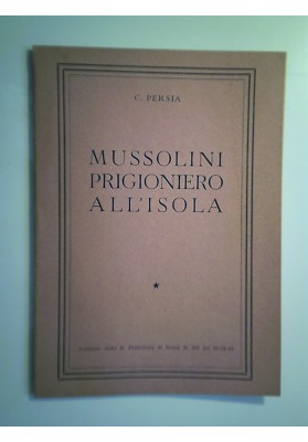 MUSSOLINI PRIGIONIERO ALL'ISOLA