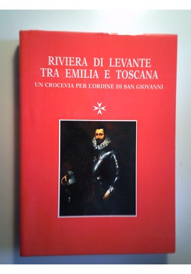 RIVIERA DI LEVANTE TRA EMILIA E TOSCANA UN CROCEVIA PER L'ORDINE DI SAN GIOVANNI