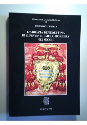 L'ABAZZIA BENEDETTINA DI S. PIETRO DI MOLO BORBERA NEI SECOLI