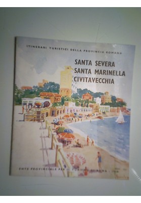 Itinerati Turistici della Provincia Romana SANTA SEVERA, SANTA MARINELLA, CIVITAVECCHIA