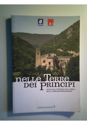 NELLE TERRE DEI PRINCIPI GUIDA AGLI ITINERARI ITALO - GRECI NELLA CAMPANIA MERIDIONALE