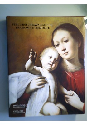 Percorsi caravaggeschi tra Roma e Piemonte