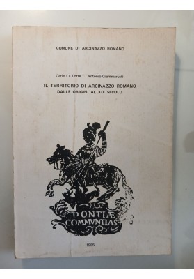 IL TERRITORIO DI ARCINAZZO ROMANO DALLE ORIGINI AL XIX SECOLO