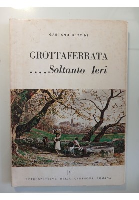 GROTTAFERRATA Soltanto ieri