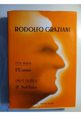 RODOLFO GRAZIANI L'Uomo Il Soldato