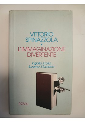 L'immaginazione divertente. Il giallo, il rosa, il porno e il fumetto