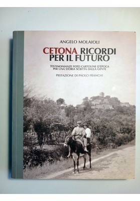 CETONA RICORDI PER IL FUTURO TESTIMONIANZE, FOTO, CARTOLINE D'EPOCA