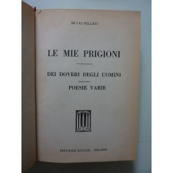 LE MIE PRIGIONI - DEI DOVERI DEGLI UOMINI - POESIE VARIE