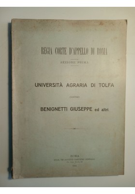 REGIA CORTE D'APPELLO DI ROMA SEZIONE PRIMA UNIVERSITA' AGRARIA DI TOLFA CONTRO BENIGNETTI GIUSEPPE ed altr