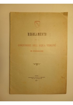 S.P.Q.R. REGOLAMENTO PER LA CONCESSIONE DELL'ACQUA VERGINE IN PRESSIONE